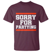 Sorry For Partying T Shirt Funny Present - Wonder Print Shop