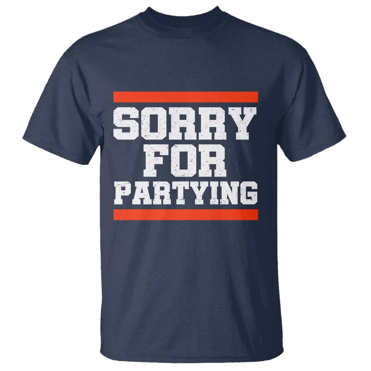 Sorry For Partying T Shirt Funny Present - Wonder Print Shop