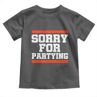 Sorry For Partying Toddler T Shirt Funny Present - Wonder Print Shop
