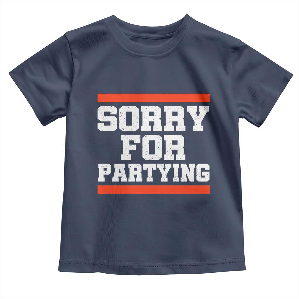Sorry For Partying Toddler T Shirt Funny Present - Wonder Print Shop