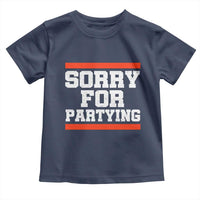 Sorry For Partying Toddler T Shirt Funny Present - Wonder Print Shop