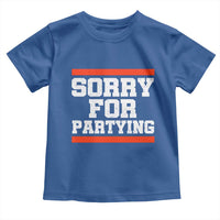 Sorry For Partying Toddler T Shirt Funny Present - Wonder Print Shop