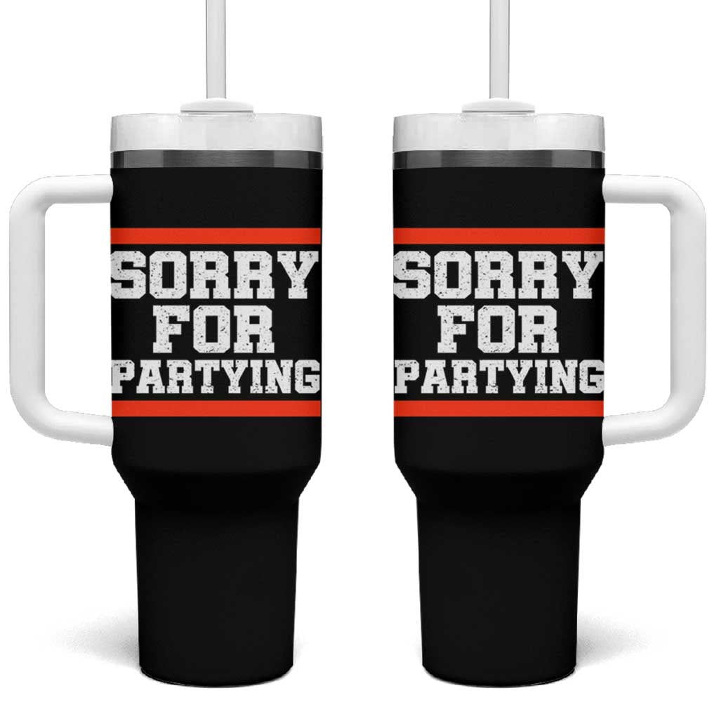 Sorry For Partying Tumbler With Handle Funny Present - Wonder Print Shop