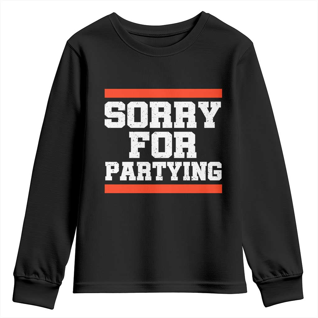Sorry For Partying Youth Sweatshirt Funny Present - Wonder Print Shop