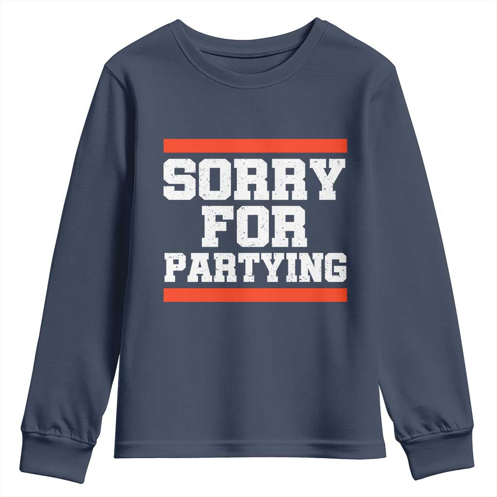 Sorry For Partying Youth Sweatshirt Funny Present - Wonder Print Shop