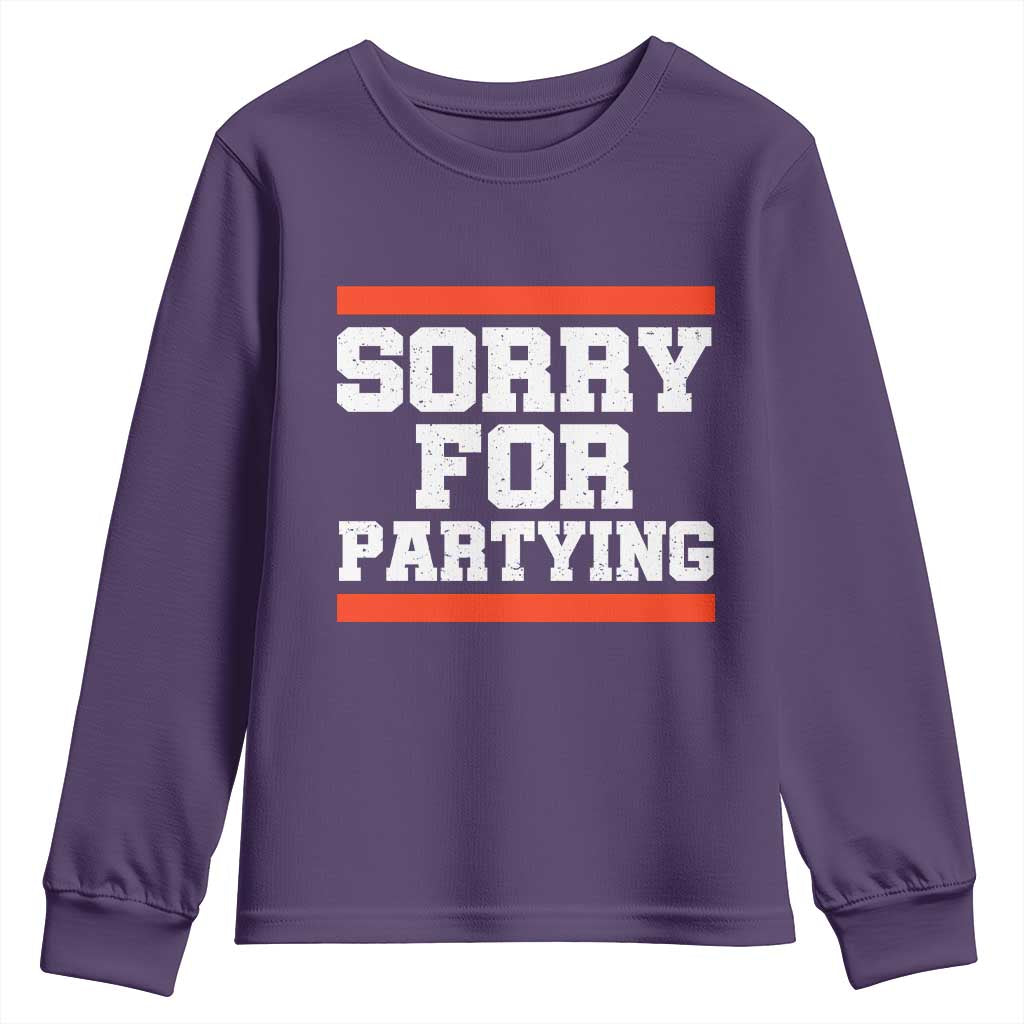 Sorry For Partying Youth Sweatshirt Funny Present - Wonder Print Shop