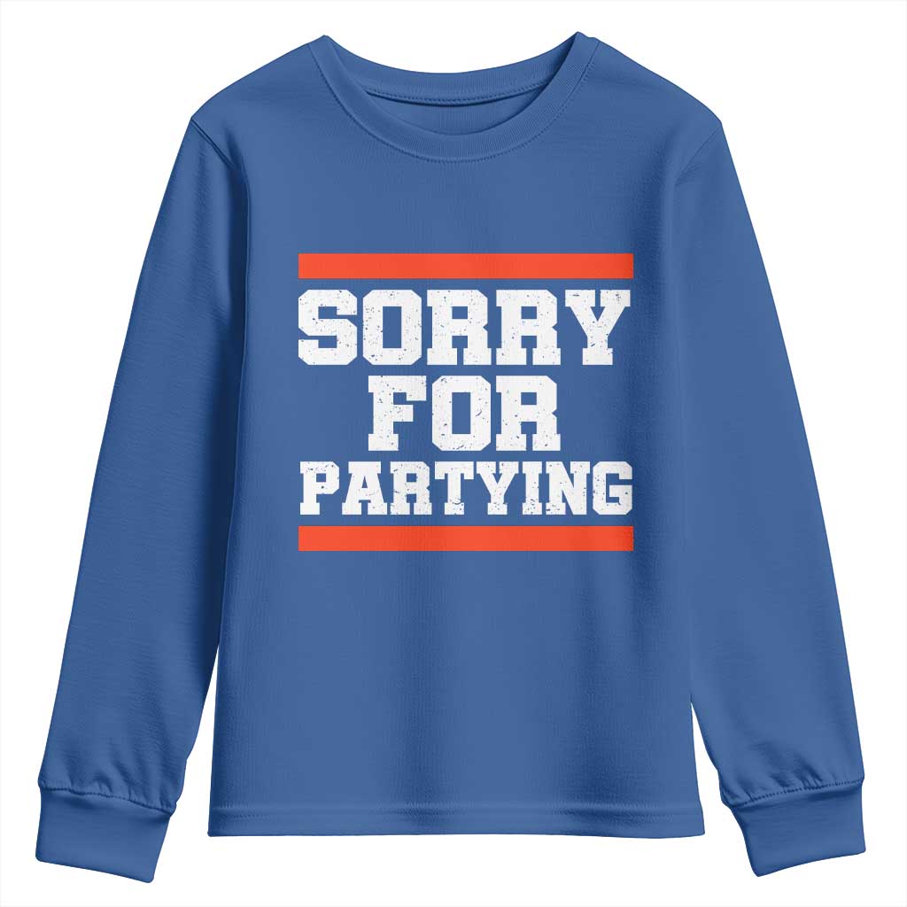 Sorry For Partying Youth Sweatshirt Funny Present - Wonder Print Shop