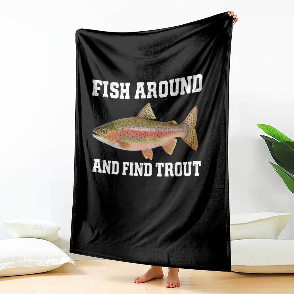 Fish Around and Find Trout Throw Blanket Fishing Meme Punny Pun Dad Joke Fisherman Gift - Wonder Print Shop
