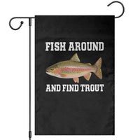 Fish Around and Find Trout Garden Flag Fishing Meme Punny Pun Dad Joke Fisherman Gift - Wonder Print Shop