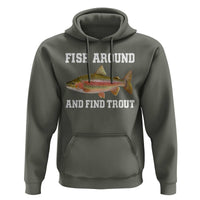 Fish Around and Find Trout Hoodie Fishing Meme Punny Pun Dad Joke Fisherman Gift - Wonder Print Shop