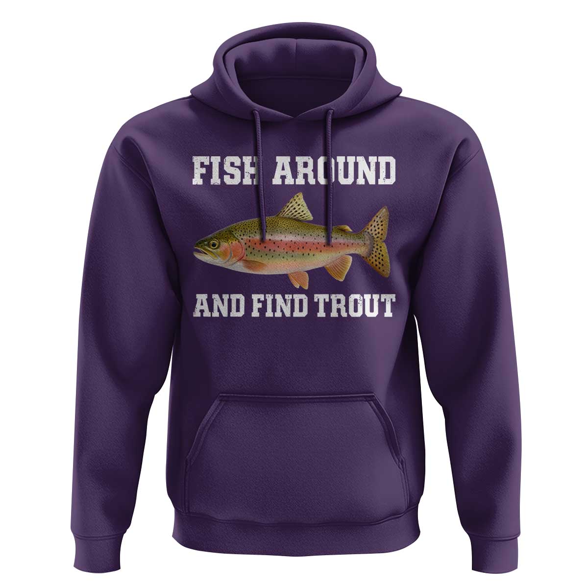 Fish Around and Find Trout Hoodie Fishing Meme Punny Pun Dad Joke Fisherman Gift - Wonder Print Shop