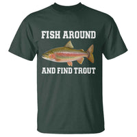 Fish Around and Find Trout T Shirt Fishing Meme Punny Pun Dad Joke Fisherman Gift - Wonder Print Shop