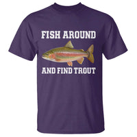 Fish Around and Find Trout T Shirt Fishing Meme Punny Pun Dad Joke Fisherman Gift - Wonder Print Shop