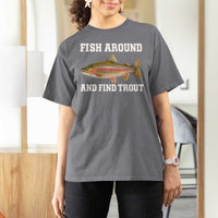 Fish Around and Find Trout T Shirt For Women Fishing Meme Punny Pun Dad Joke Fisherman Gift - Wonder Print Shop