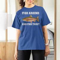 Fish Around and Find Trout T Shirt For Women Fishing Meme Punny Pun Dad Joke Fisherman Gift - Wonder Print Shop