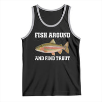 Fish Around and Find Trout Tank Top Fishing Meme Punny Pun Dad Joke Fisherman Gift - Wonder Print Shop