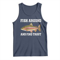 Fish Around and Find Trout Tank Top Fishing Meme Punny Pun Dad Joke Fisherman Gift - Wonder Print Shop