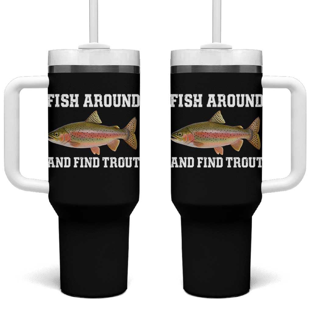 Fish Around and Find Trout Tumbler With Handle Fishing Meme Punny Pun Dad Joke Fisherman Gift - Wonder Print Shop
