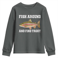 Fish Around and Find Trout Youth Sweatshirt Fishing Meme Punny Pun Dad Joke Fisherman Gift - Wonder Print Shop