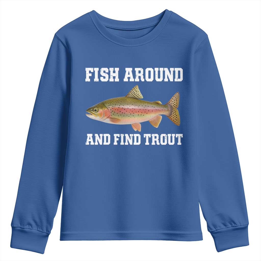 Fish Around and Find Trout Youth Sweatshirt Fishing Meme Punny Pun Dad Joke Fisherman Gift - Wonder Print Shop