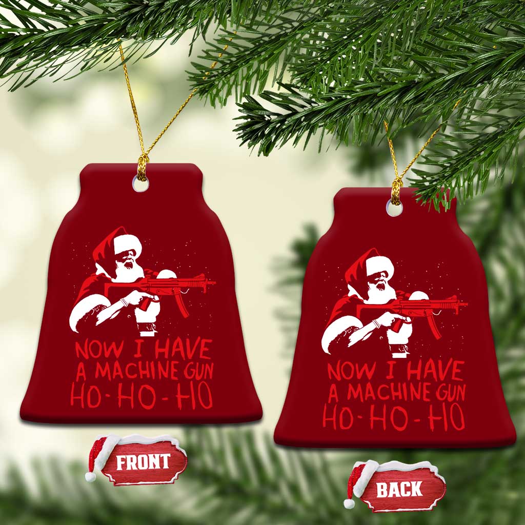 Now I Have A Machine Gun Ceramic Ornament Funny Retro Christmas 90s Movie Santa Gun Lovers - Wonder Print Shop