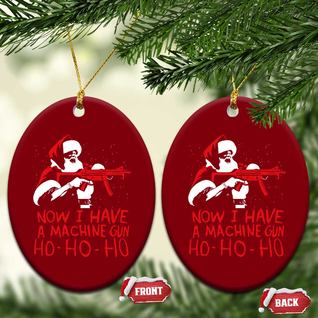 Now I Have A Machine Gun Ceramic Ornament Funny Retro Christmas 90s Movie Santa Gun Lovers - Wonder Print Shop