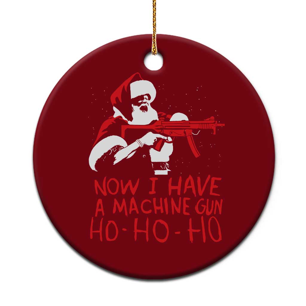 Now I Have A Machine Gun Ceramic Ornament Funny Retro Christmas 90s Movie Santa Gun Lovers - Wonder Print Shop