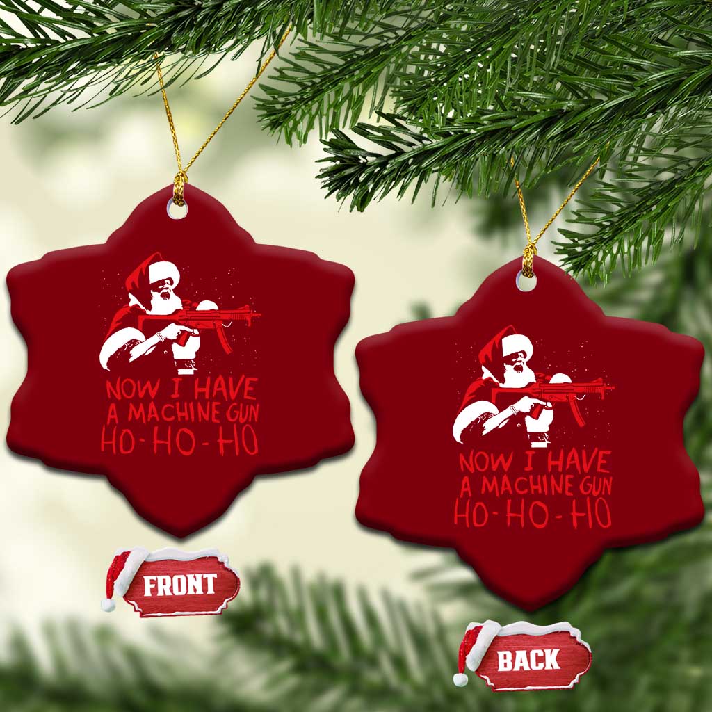 Now I Have A Machine Gun Ceramic Ornament Funny Retro Christmas 90s Movie Santa Gun Lovers - Wonder Print Shop