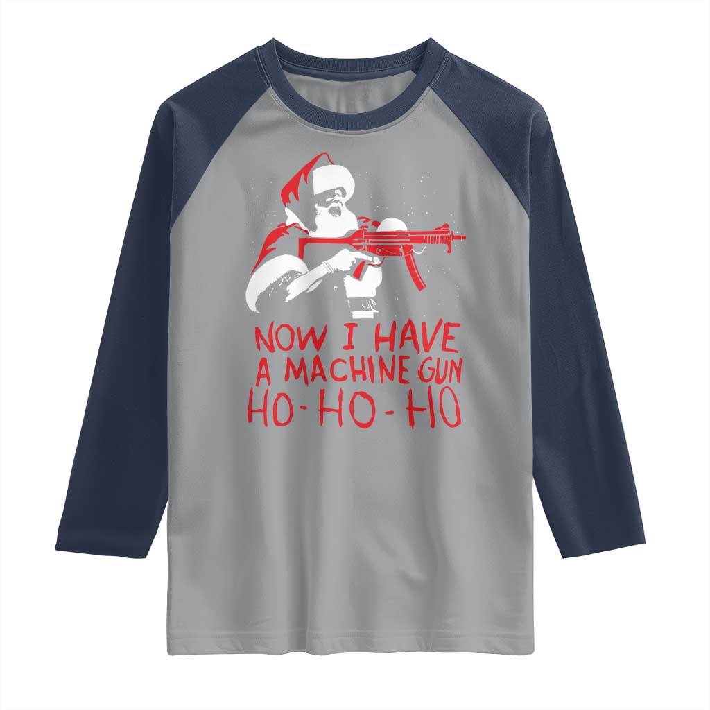 Now I Have A Machine Gun Raglan Shirt Funny Retro Christmas 90s Movie Santa Gun Lovers - Wonder Print Shop