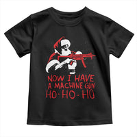 Now I Have A Machine Gun Toddler T Shirt Funny Retro Christmas 90s Movie Santa Gun Lovers - Wonder Print Shop