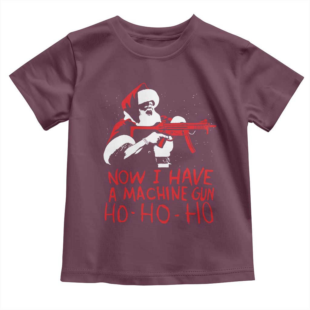 Now I Have A Machine Gun Toddler T Shirt Funny Retro Christmas 90s Movie Santa Gun Lovers - Wonder Print Shop
