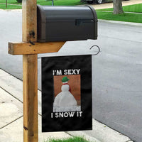 Sarcastic Snowman Garden Flag Funny Christmas I'm Sexy and I Snow It - Wonder Print Shop