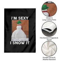 Sarcastic Snowman Garden Flag Funny Christmas I'm Sexy and I Snow It - Wonder Print Shop