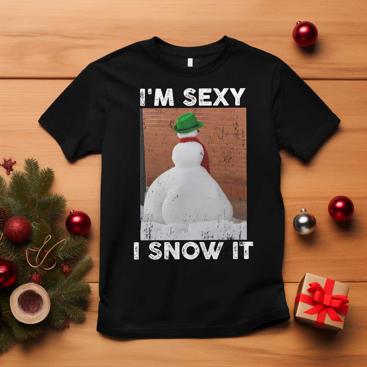 Sarcastic Snowman T Shirt Funny Christmas I'm Sexy and I Snow It - Wonder Print Shop