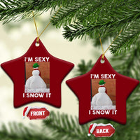 Sarcastic Snowman Ceramic Ornament Funny Christmas I'm Sexy and I Snow It - Wonder Print Shop