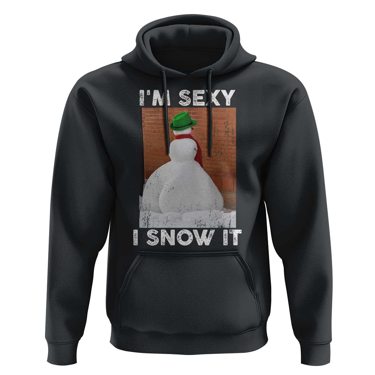 Sarcastic Snowman Hoodie Funny Christmas I'm Sexy and I Snow It - Wonder Print Shop