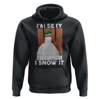 Sarcastic Snowman Hoodie Funny Christmas I'm Sexy and I Snow It - Wonder Print Shop