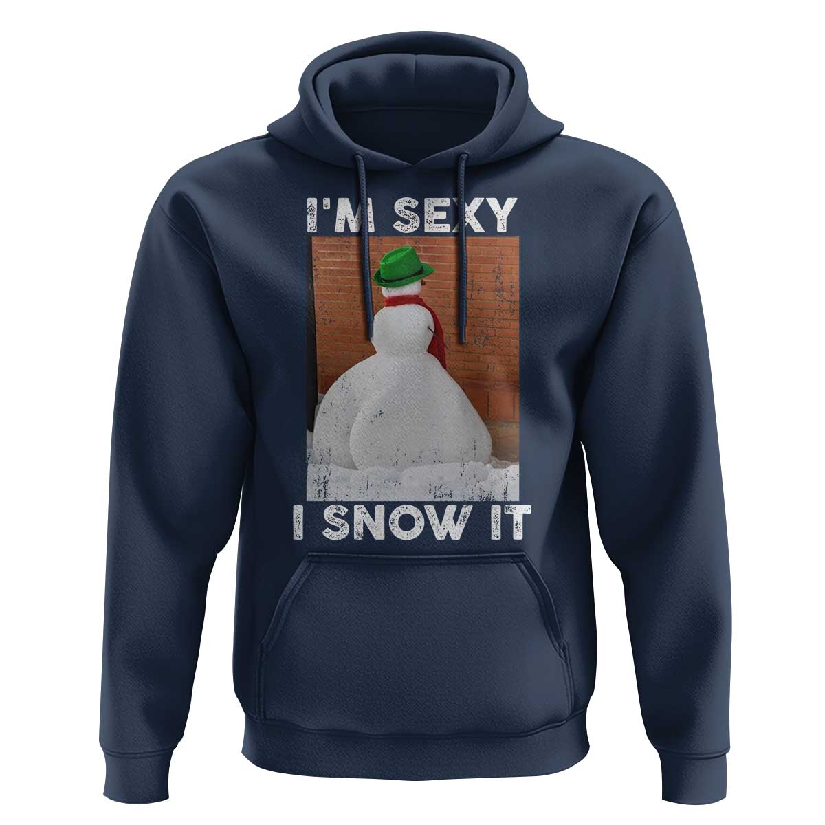 Sarcastic Snowman Hoodie Funny Christmas I'm Sexy and I Snow It - Wonder Print Shop
