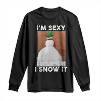 Sarcastic Snowman Long Sleeve Shirt Funny Christmas I'm Sexy and I Snow It - Wonder Print Shop