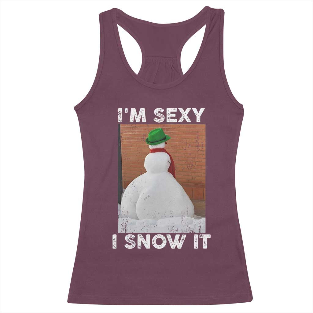 Sarcastic Snowman Racerback Tank Top Funny Christmas I'm Sexy and I Snow It - Wonder Print Shop