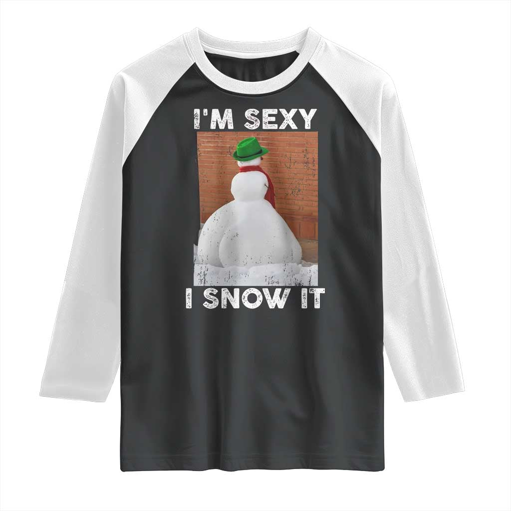 Sarcastic Snowman Raglan Shirt Funny Christmas I'm Sexy and I Snow It - Wonder Print Shop
