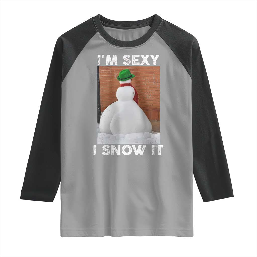 Sarcastic Snowman Raglan Shirt Funny Christmas I'm Sexy and I Snow It - Wonder Print Shop