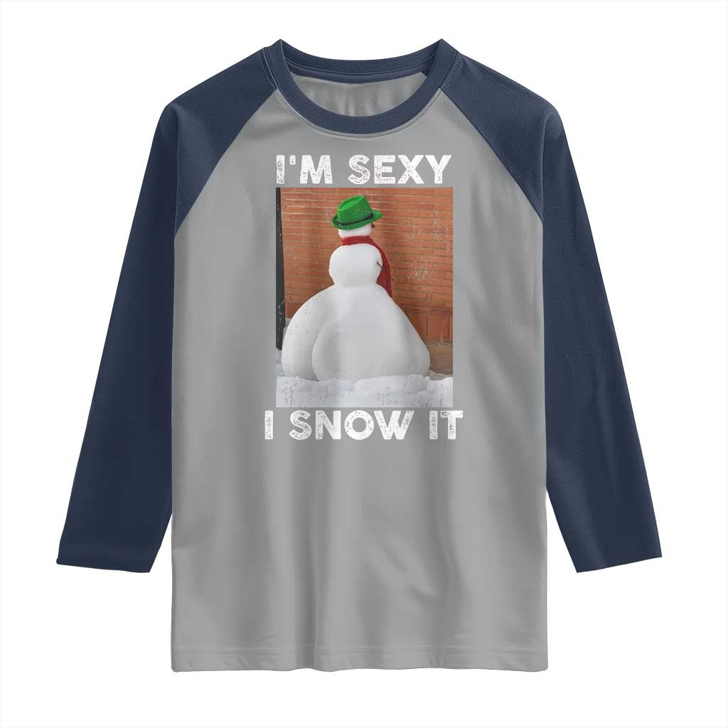 Sarcastic Snowman Raglan Shirt Funny Christmas I'm Sexy and I Snow It - Wonder Print Shop