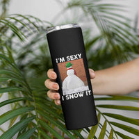 Sarcastic Snowman Skinny Tumbler Funny Christmas I'm Sexy and I Snow It - Wonder Print Shop