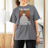 Sarcastic Snowman T Shirt For Women Funny Christmas I'm Sexy and I Snow It - Wonder Print Shop