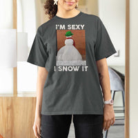 Sarcastic Snowman T Shirt For Women Funny Christmas I'm Sexy and I Snow It - Wonder Print Shop