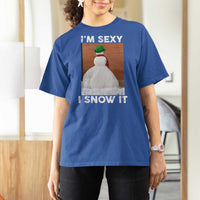 Sarcastic Snowman T Shirt For Women Funny Christmas I'm Sexy and I Snow It - Wonder Print Shop