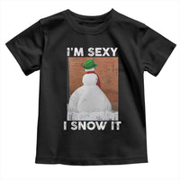 Sarcastic Snowman Toddler T Shirt Funny Christmas I'm Sexy and I Snow It - Wonder Print Shop