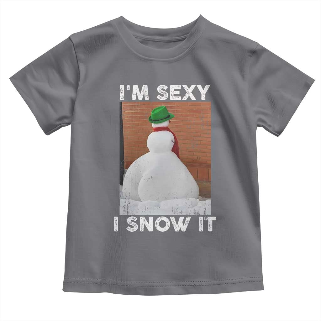 Sarcastic Snowman Toddler T Shirt Funny Christmas I'm Sexy and I Snow It - Wonder Print Shop