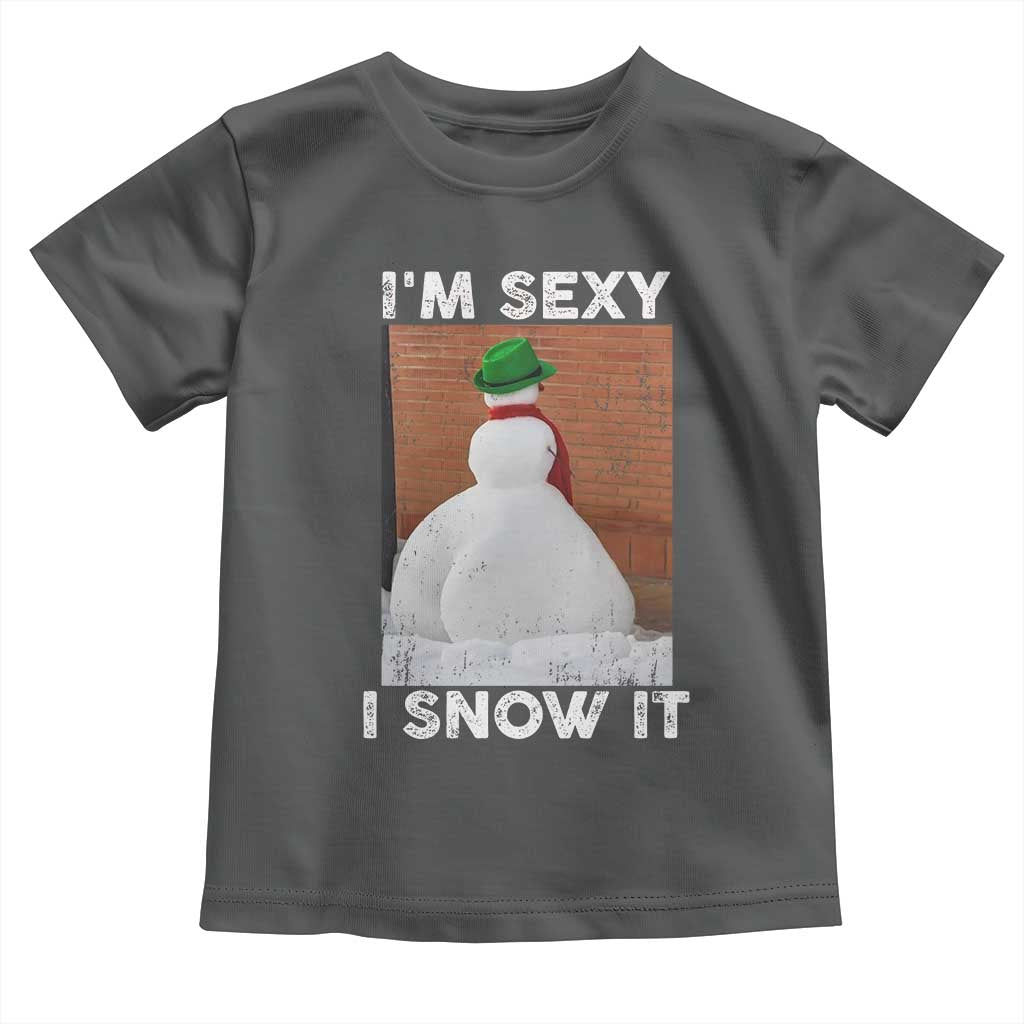 Sarcastic Snowman Toddler T Shirt Funny Christmas I'm Sexy and I Snow It - Wonder Print Shop